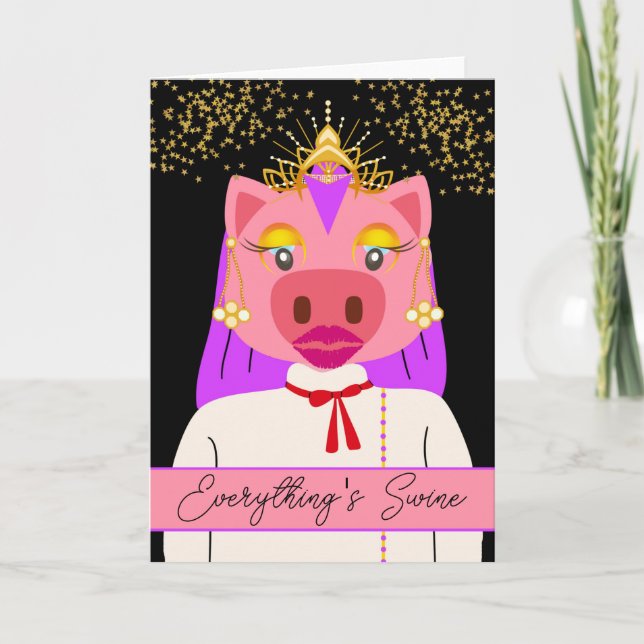 Princess Pig Royalty Everything's Swine Pun Card (Front)