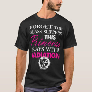 Princess Plays With Radiation Funny Radiology Tech T-Shirt