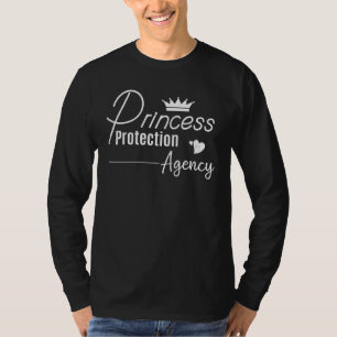 Princess Protection Agency Dad Father Daddy Daught T-Shirt