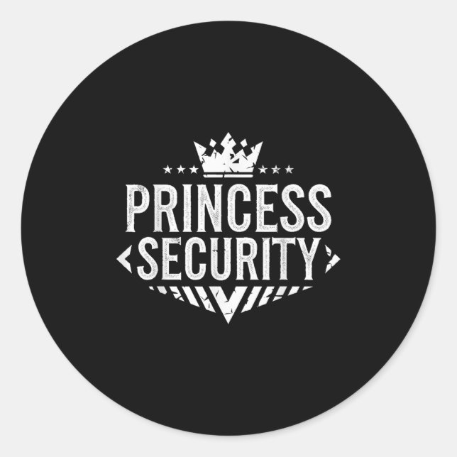 Princess Security Birthday Dad Mum Boys Brother  Classic Round Sticker (Front)