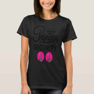 Princess Security  Saying For Boyfriend Dad Brothe T-Shirt