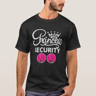 Princess Security Saying For Boyfriend Dad Brothe T-Shirt