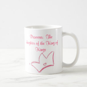 Princess:  The daughter of the King of Kings Coffee Mug