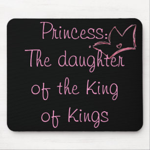 Princess: The daughter of the King of Kings Mouse Pad