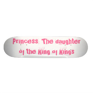 Princess: The daughter of the King of Kings Skateboard