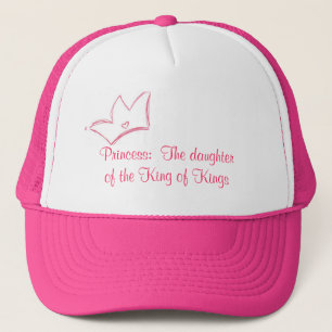 Princess: The daughter of the King of Kings Trucker Hat
