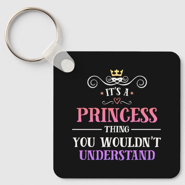 Princess thing you wouldn't understand novelty key ring (Front)