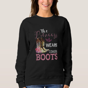 Princess wears cowgirl boots cowgirl design sweatshirt