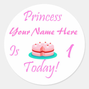 Princess (Your Name) is 1 Today Classic Round Sticker