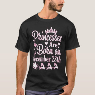 Princesses Are Born On December 28th Happy Birthda T-Shirt