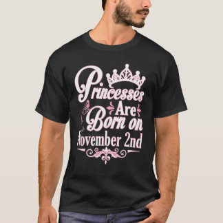 Princesses Are Born On November 2nd Happy Birthday T-Shirt