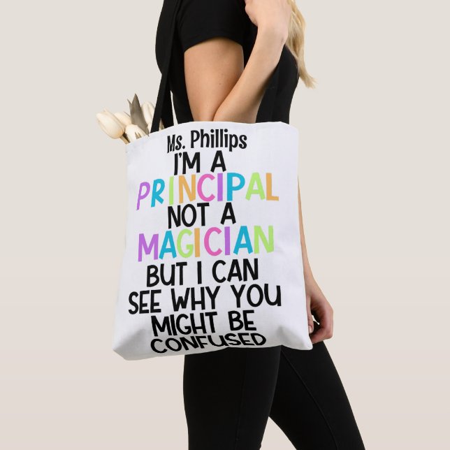 Principal funny "I'm a principal, not a magician" Tote Bag (Close Up)