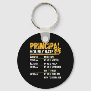 Principal Hourly Rate - Funny Headmaster Teacher I Key Ring