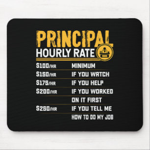 Principal Hourly Rate - Funny Headmaster Teacher I Mouse Pad