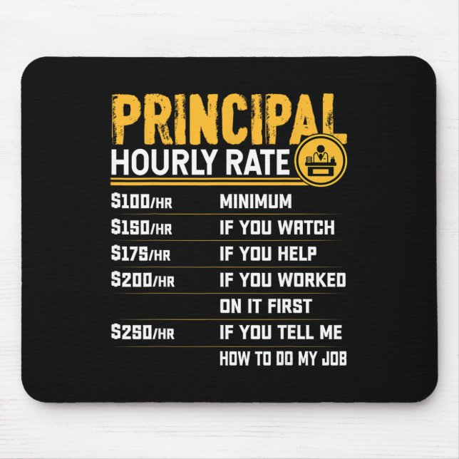 Principal Hourly Rate - Funny Headmaster Teacher I Mouse Pad (Front)