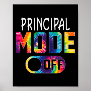 Principal Mode Off Happy Last Day Of School Tie Dy Poster