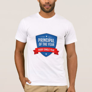 Principal of the Year Every Single Year Award T-Shirt