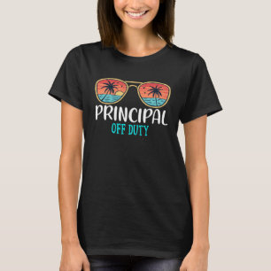 Principal Off Duty Happy Last Day Of School Summer T-Shirt