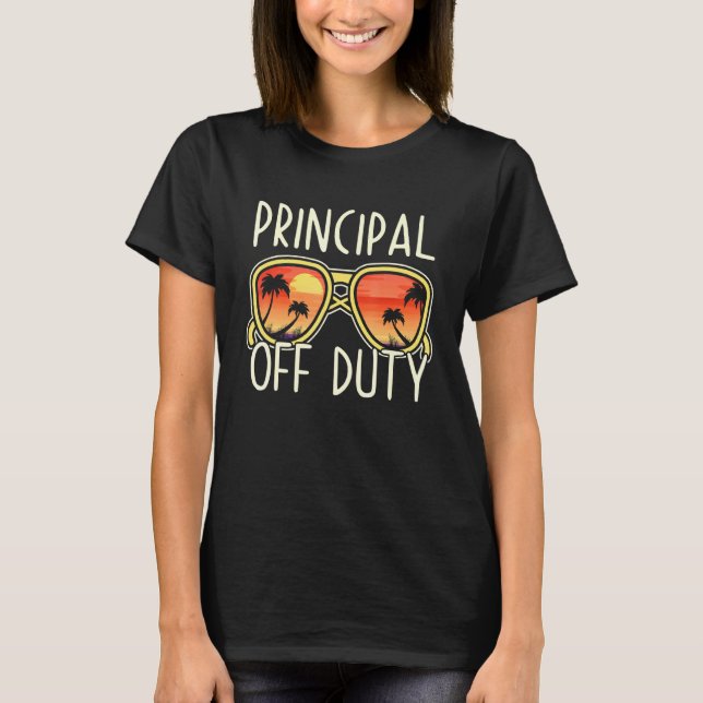 Principal Off Duty Sunglasses Beach Vacation Appre T-Shirt (Front)