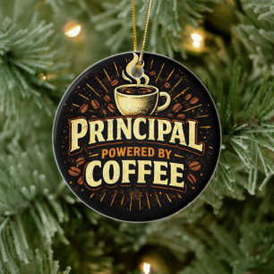 Principal: Powered by Coffee   Funny School Admin Ceramic Ornament
