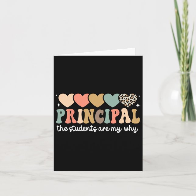 Principal The Students Are My Why Principals Princ Card (Front)