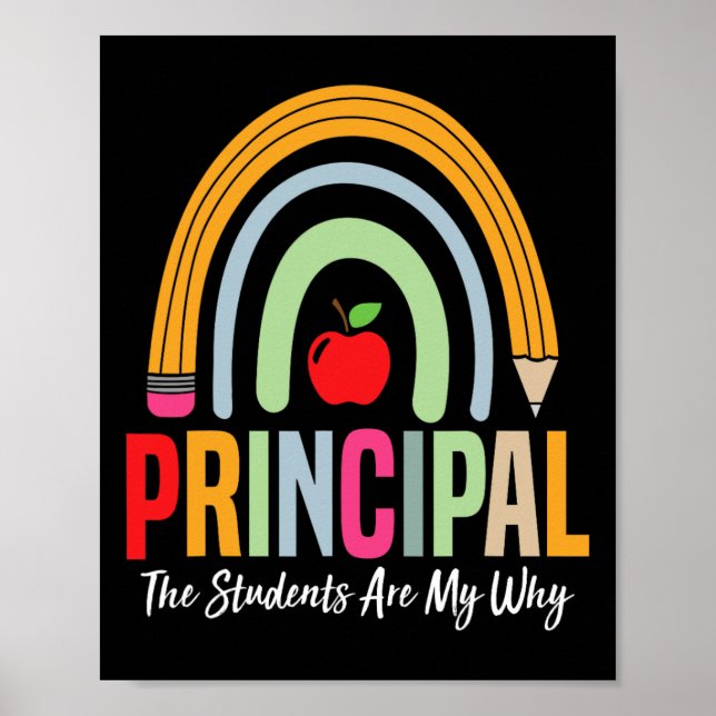 Principal The Students Are My Why Principals Princ Poster (Front)