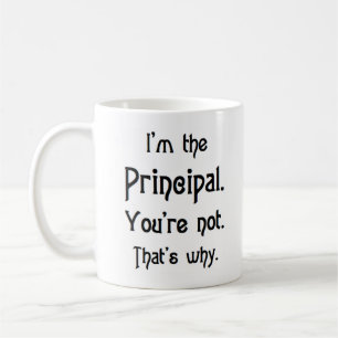 principal, you're not coffee mug