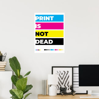 "Print Is Not Dead" Poster