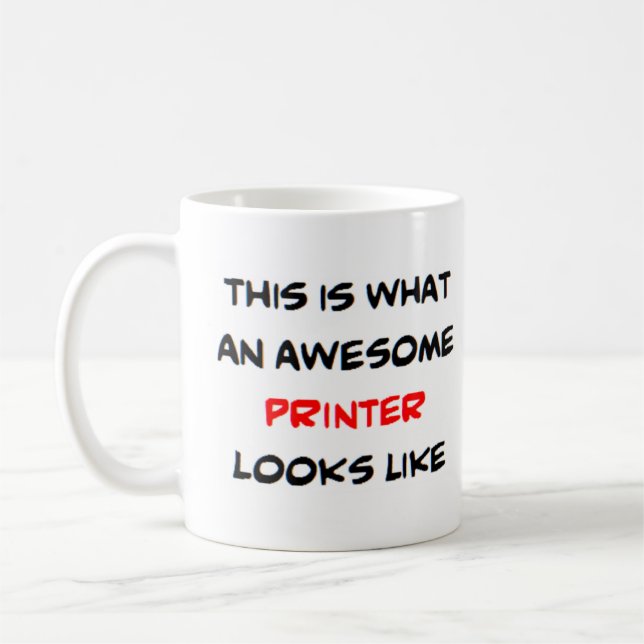 printer, awesome coffee mug (Left)