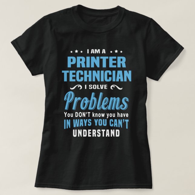 Printer Technician T-Shirt (Design Front)
