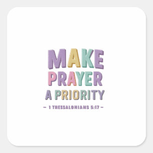 Prioritise Your Day with Prayer Always Square Sticker