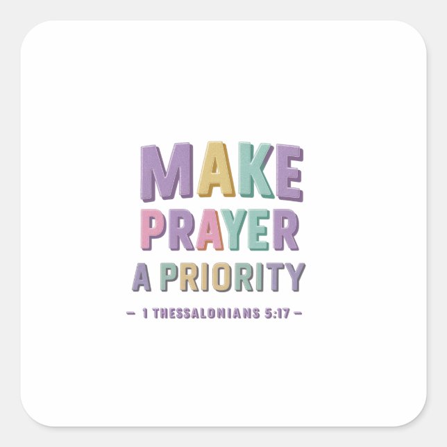 Prioritise Your Day with Prayer Always Square Sticker (Front)