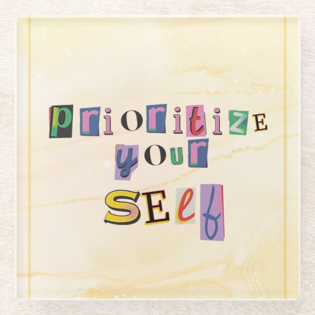 Prioritise Yourself Glass Coaster (Front)