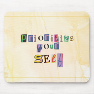 Prioritise Yourself Mouse Pad