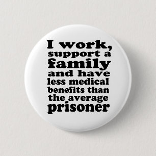 Prison Benefits 6 Cm Round Badge