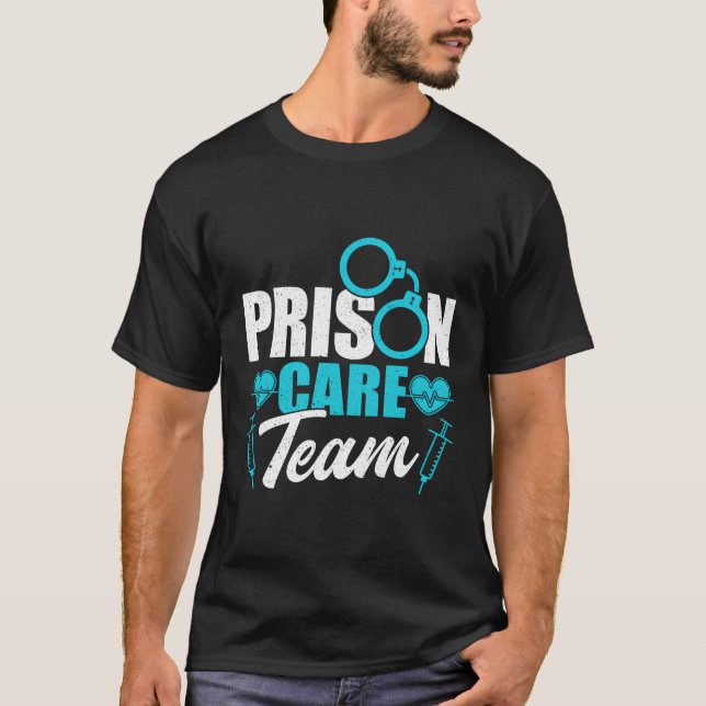 Prison Care Team Correctional Nurse T-Shirt (Front)