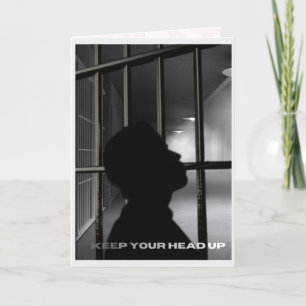 Prison Greeting Card - Keep Your Head Up