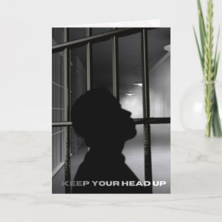Prison Greeting Card - Keep your head up thinking