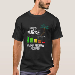 Prison Nurse Summer Vacation Recharge Required - F T-Shirt