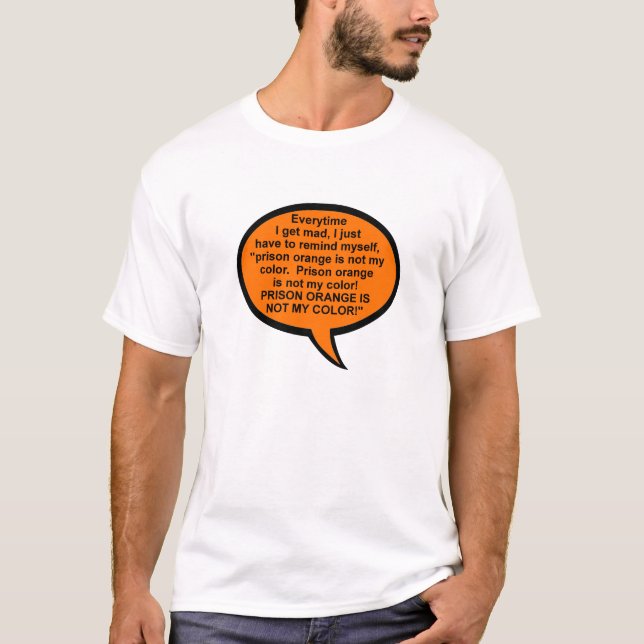 Prison Orange Is Not My Colour Funny Tshirt (Front)