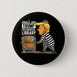 Prison Trump Presidential Library 6 Cm Round Badge