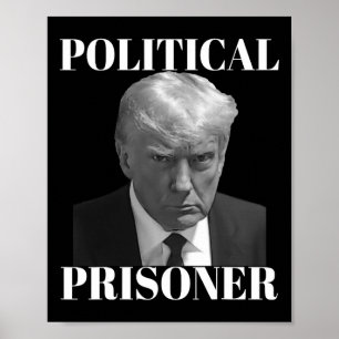Prisoner Donald J. Trump Black & White Mugshot Poster