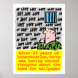 Prisoner in Jail Doesn't Need Wallpaper Poster