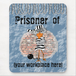 Prisoner of work mouse pad