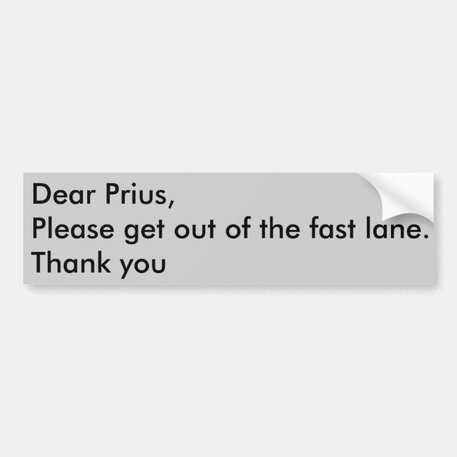 Prius in the fast lane bumper sticker (Front)