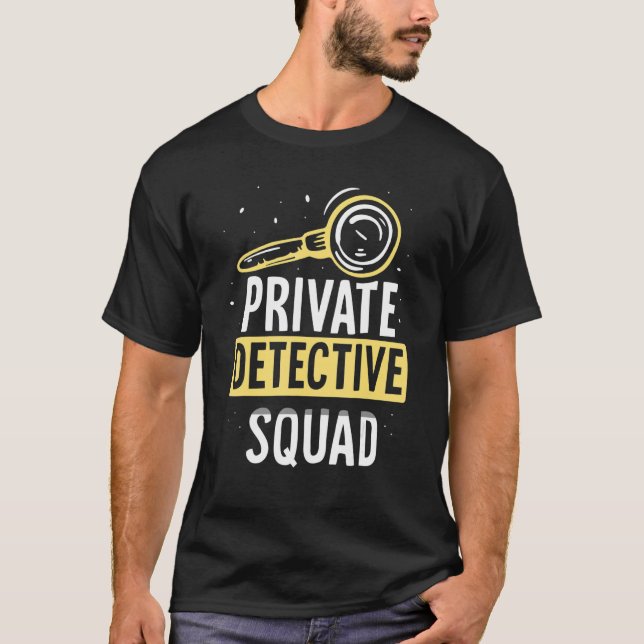 Private Detective Squad Spy Investigation Investig T-Shirt (Front)