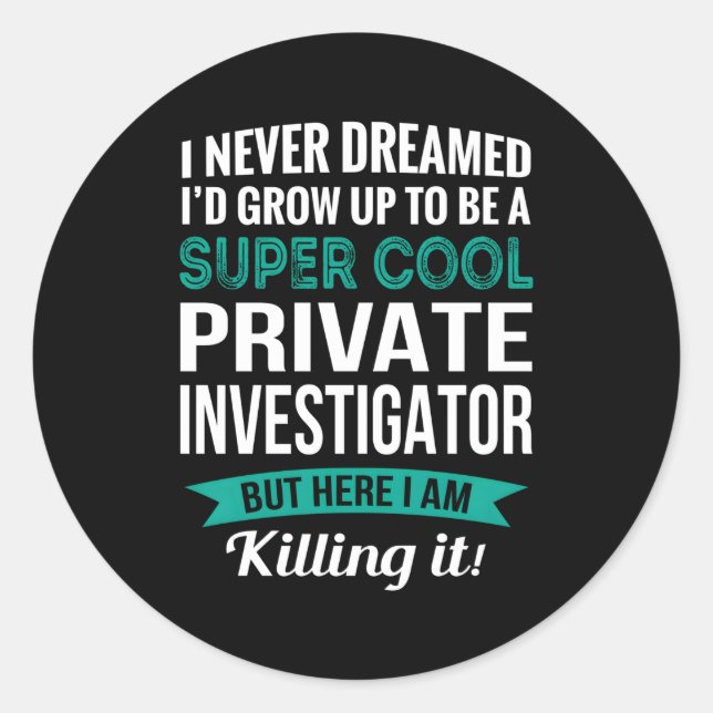 Private Investigator Appreciation Classic Round Sticker (Front)