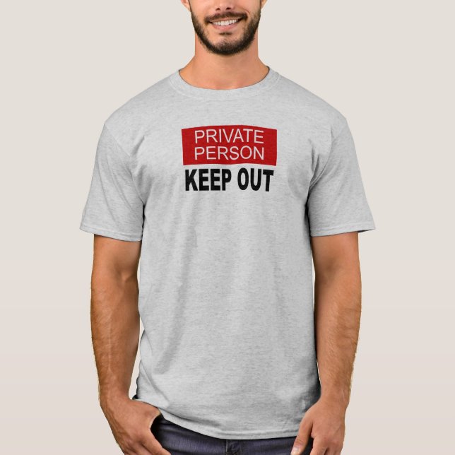 Private Person Keep Out T-Shirt (Front)