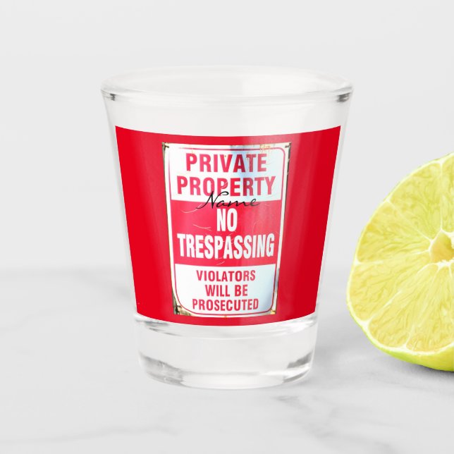 Private property No tresspassing Thunder_Cove Shot Glass (Front)