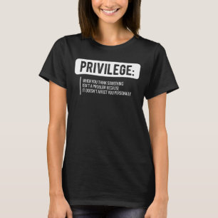 Privilege Civil Rights Equality T-Shirt